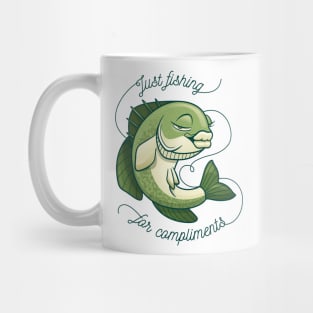 I'm fishing for compliments Mug